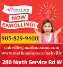 Expert Math Tutors in Oakville. We only tutor math and specialize in Grades 2-12. Using the time-tested, proprietary Mathnasium Method�, that complements and supports the regular academic studies of students.